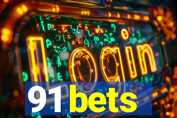 91 bets