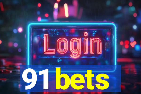 91 bets