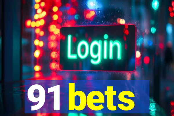 91 bets