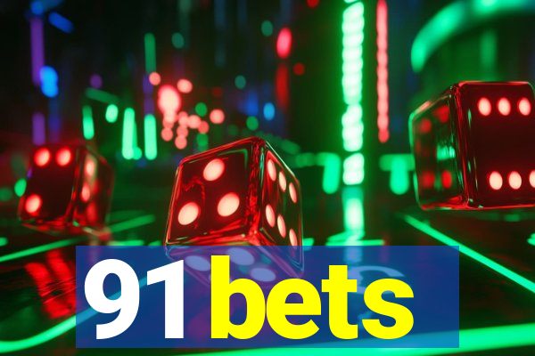 91 bets