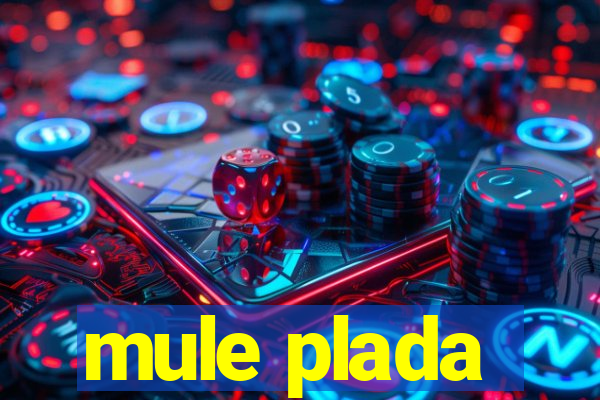 mule plada