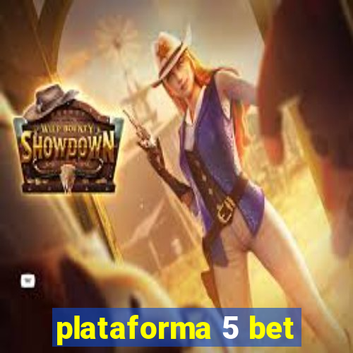 plataforma 5 bet