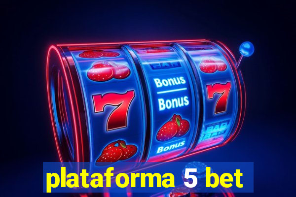 plataforma 5 bet