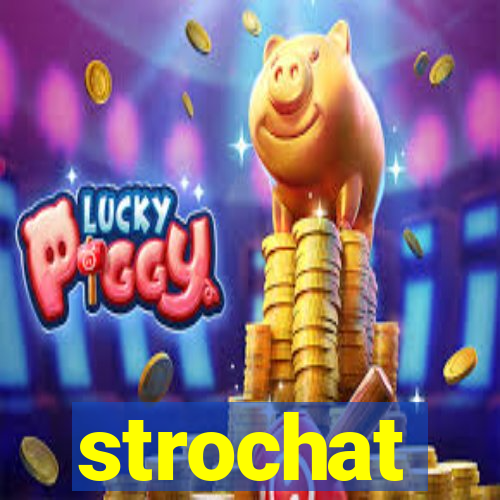 strochat