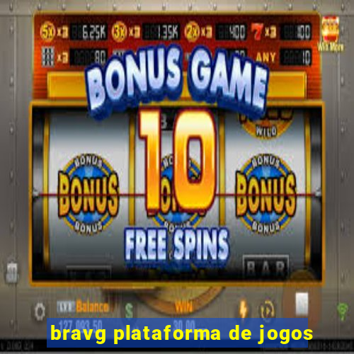 bravg plataforma de jogos