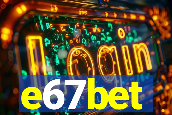 e67bet