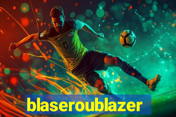 blaseroublazer