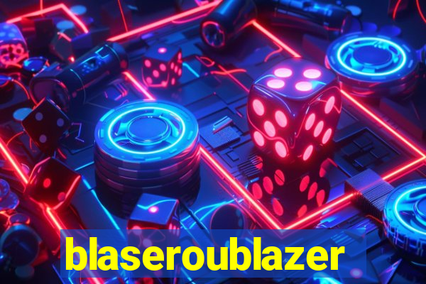 blaseroublazer