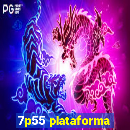 7p55 plataforma