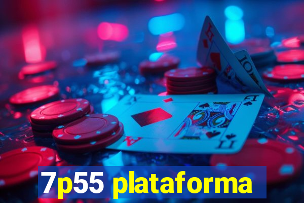 7p55 plataforma