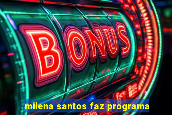 milena santos faz programa