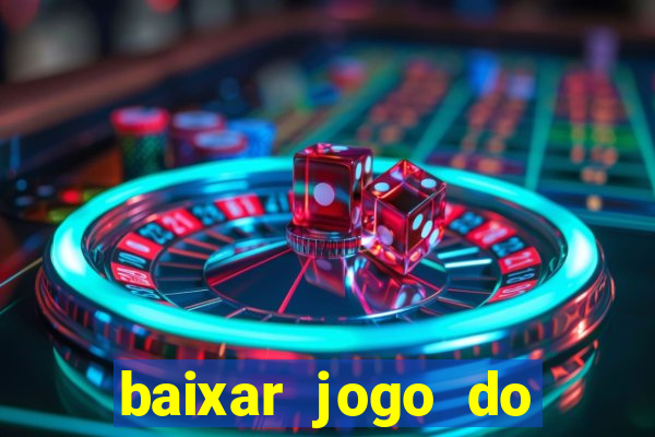 baixar jogo do tigrinho plataforma nova