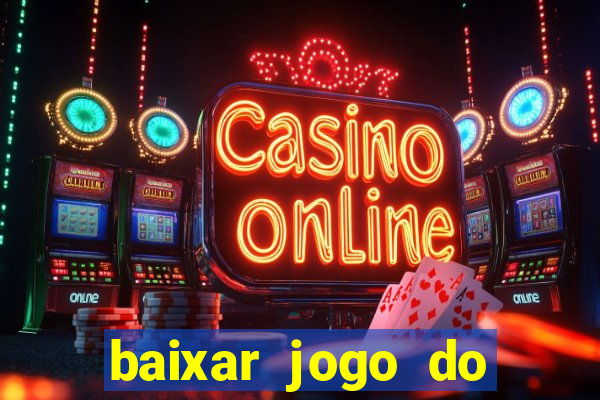 baixar jogo do tigrinho plataforma nova