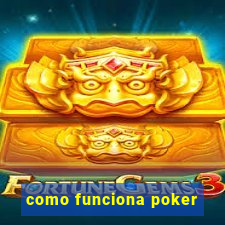 como funciona poker