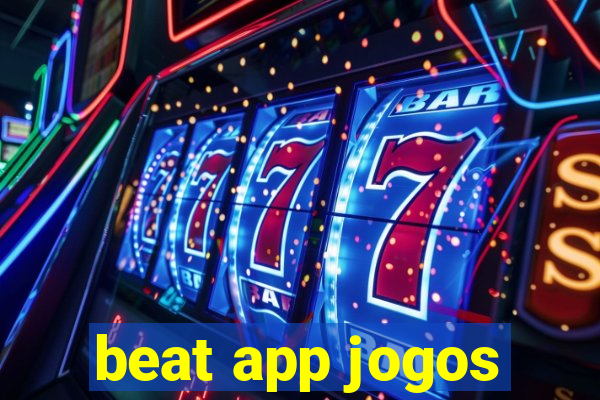 beat app jogos