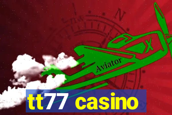 tt77 casino