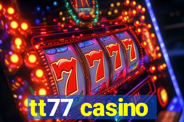 tt77 casino