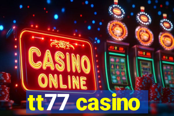 tt77 casino