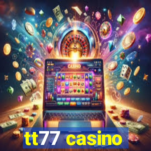 tt77 casino