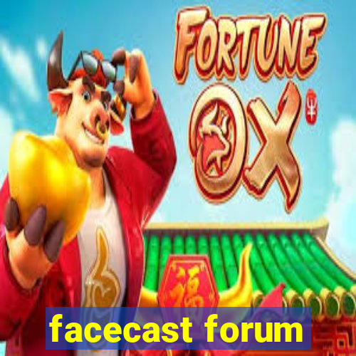 facecast forum