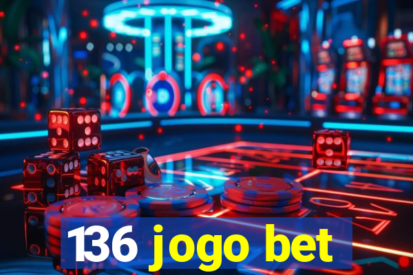 136 jogo bet