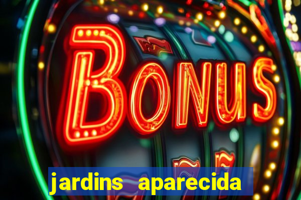 jardins aparecida de goiania