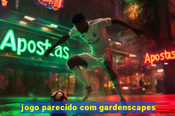 jogo parecido com gardenscapes