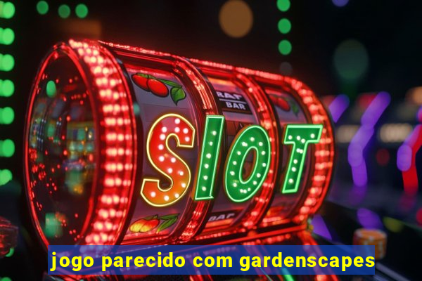 jogo parecido com gardenscapes