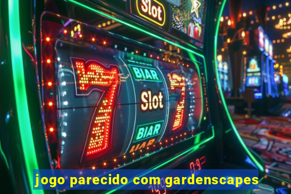 jogo parecido com gardenscapes