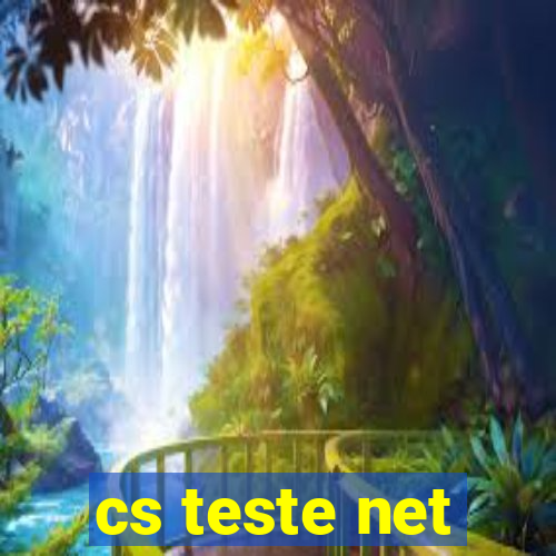 cs teste net