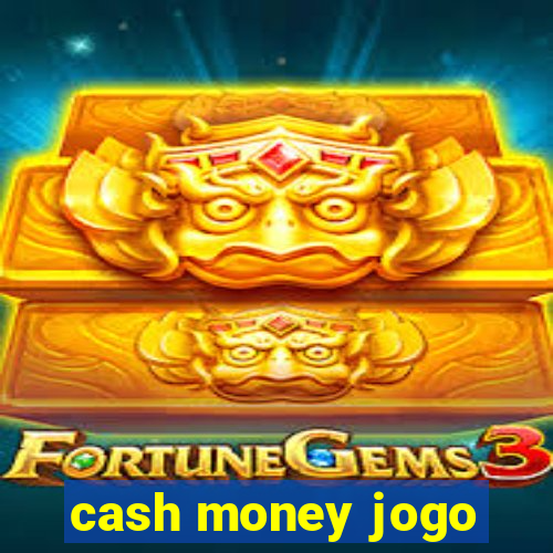 cash money jogo