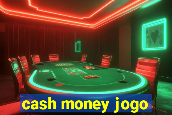 cash money jogo