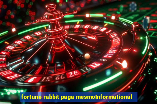 fortune rabbit paga mesmoInformational