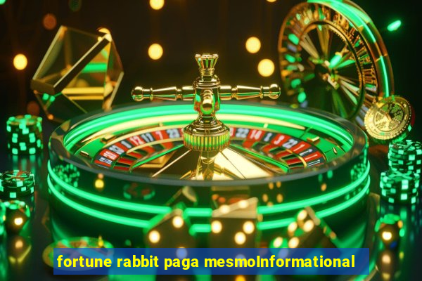 fortune rabbit paga mesmoInformational