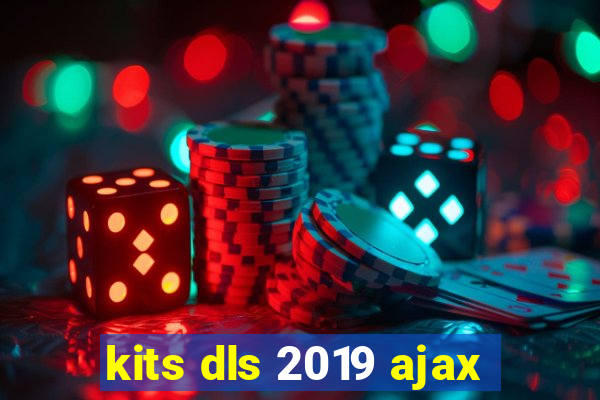 kits dls 2019 ajax