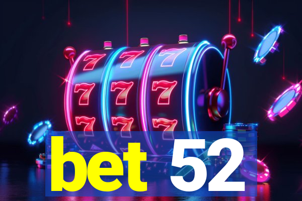 bet 52