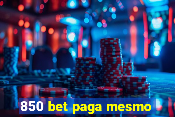 850 bet paga mesmo