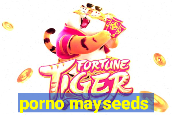 porno mayseeds