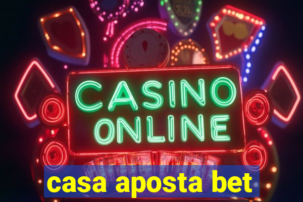 casa aposta bet