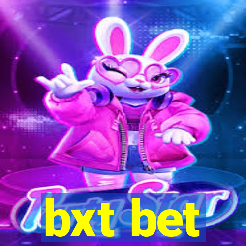 bxt bet