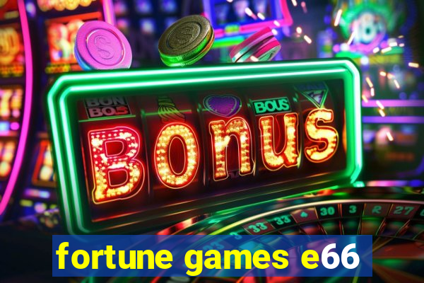 fortune games e66