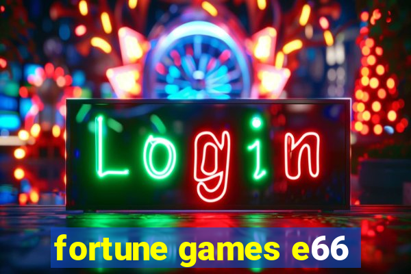 fortune games e66