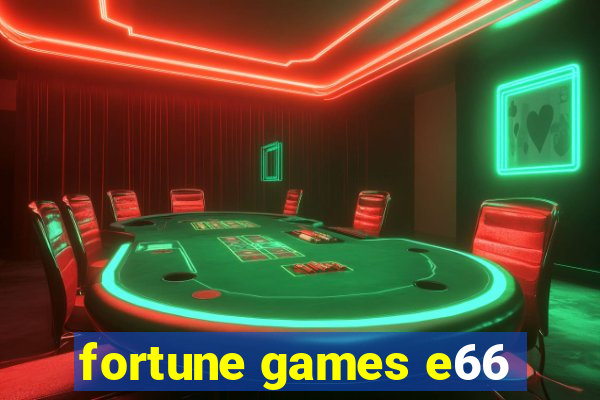 fortune games e66