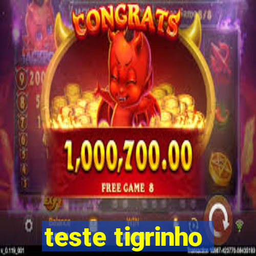 teste tigrinho