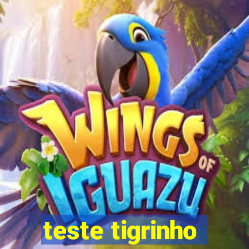 teste tigrinho