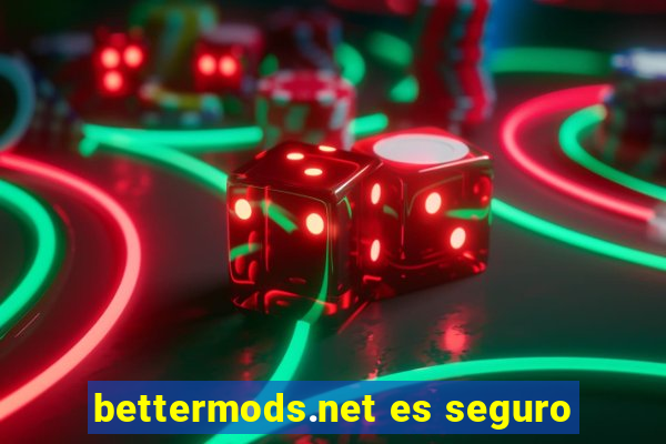 bettermods.net es seguro