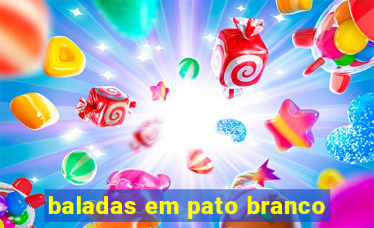 baladas em pato branco