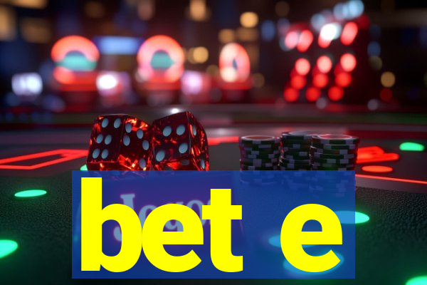 bet e