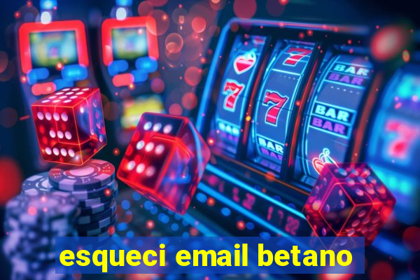 esqueci email betano