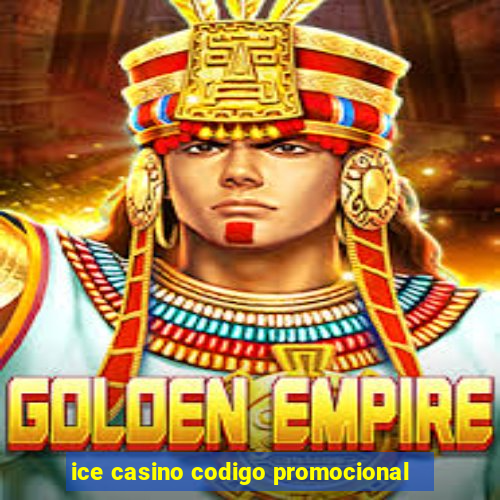 ice casino codigo promocional